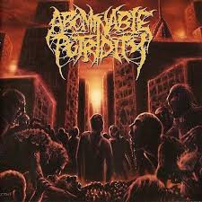 Abominable Putridity - In The End Of Human Existence